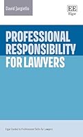 Professional Responsibility for Lawyers (Elgar Guides to Professional Skills for Lawyers) 103534548X Book Cover
