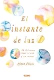 El instante de luz (Spanish Edition)