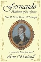 Fernando: Beethoven of the Guitar: Book II: Exile, Favor, & Triumph 1954968256 Book Cover