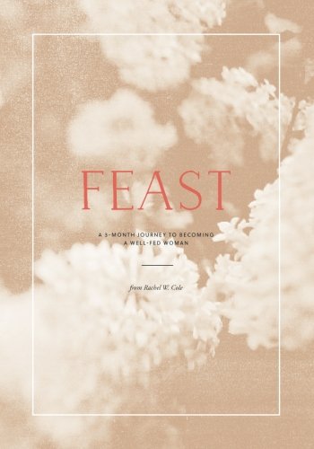 Feast: A 3-Month Journey to Becoming a Well-fed Woman      Paperback – January 16, 2016