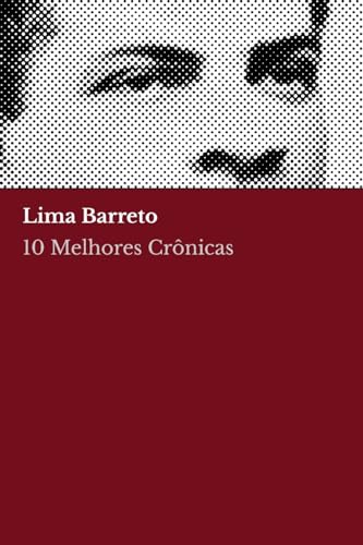 10 melhores crônicas – Lima Barreto: