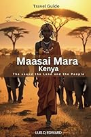 Maasai Mara Kenya: The sound the Land and the People B0CS6X917W Book Cover