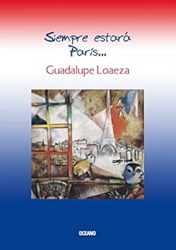 Paperback Siempre estara Paris/ Paris Will Always be There (Biblioteca Guadalupe Loaeza) (Spanish Edition) [Spanish] Book