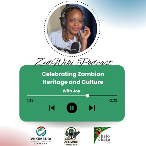 ZedWiki Podcast:Celebrating Zambian Heritage and Culture