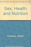 Sex, Health and Nutrition 0722522304 Book Cover