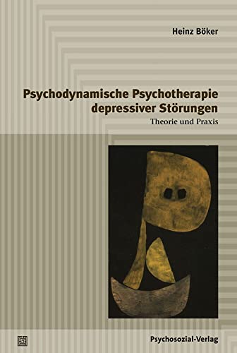 Psychodynamische Psychotherapie depressiver Störungen: Theorie und Praxis (Psychodynamische Therapie)