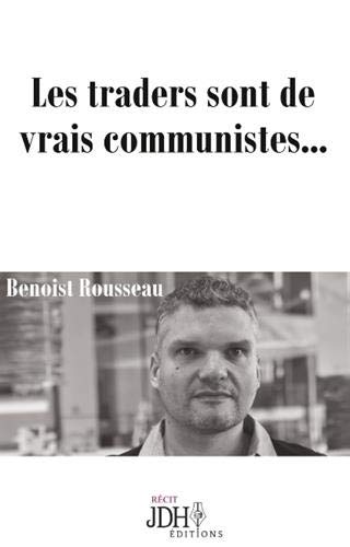 Les traders sont de vrais communistes...: Réédition du best-seller traduit en anglais