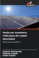 Studio per aumentare l'efficienza dei moduli fotovoltaici 6205307626 Book Cover