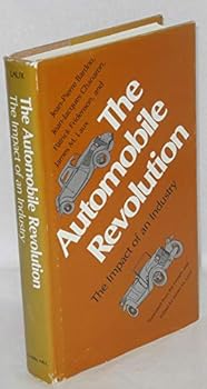 Hardcover The Automobile Revolution: The Impact of an Industry Book