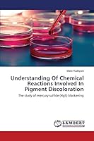 Understanding Of Chemical Reactions Involved In Pigment Discoloration 3659664790 Book Cover