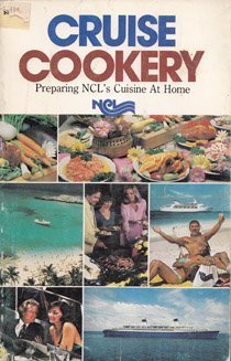 Paperback Cruise Cookery: Preparing NCL's Cuisine at Home Book
