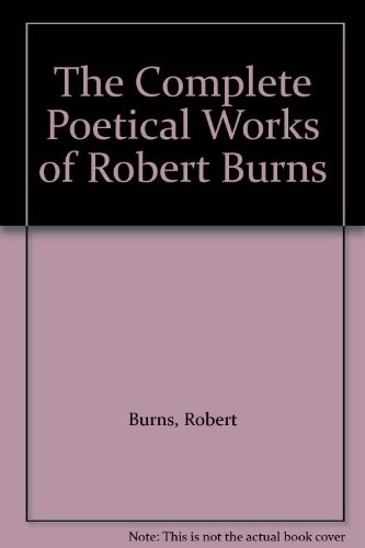 The Complete Poetical Works of Robert Burns B002E5EDZW Book Cover