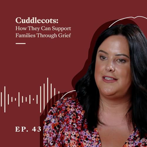 43. Cuddlecots: How They Can Support Families Through Grief Podcast Por  arte de portada