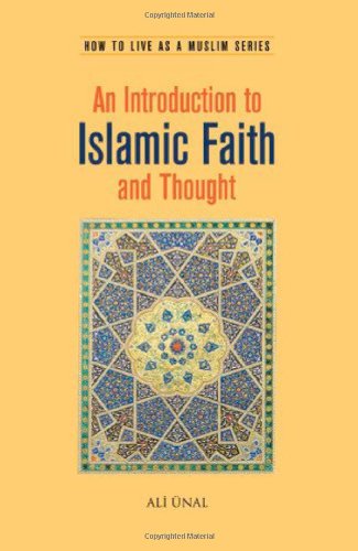 An Introduction to Islamic Faith and Thought (How to Live as a Muslim)