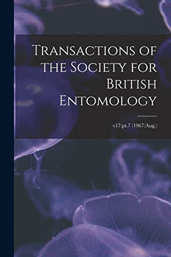 Transactions of the Society for British Entomology; v17: pt.7 (1967: Aug.)