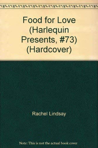 Food for Love (Harlequin Presents, #73) (Hardco... 0373150431 Book Cover