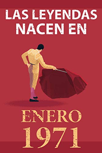 Las leyendas nacen en enero 1971: Regalo de cumpleaños perfecto para hombre y mujer de 50 años I Cita positiva , humor I Cuaderno , diario , libro de ... original para el 50 cumpleaños I El torero