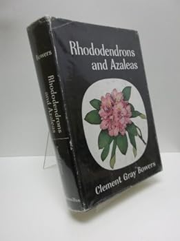Hardcover Rhododendrons and Azaleas by Bowers (1960-01-03) Book