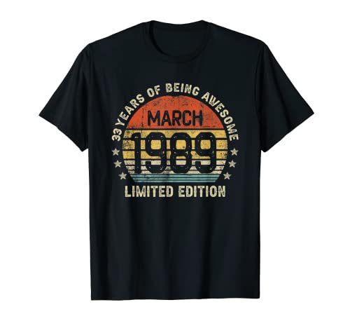 33 Años Cumpleaños Regalo Marzo 1989 Divertido Mujer Hombre Camiseta