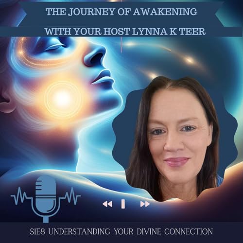 S1E8 Understanding Your Divine Connection