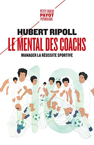Le Mental des coachs: Manager la réussite sportive PDF Ebook En Ligne