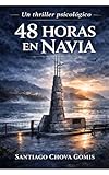  48 HORAS EN NAVIA: Un thriller psicológico