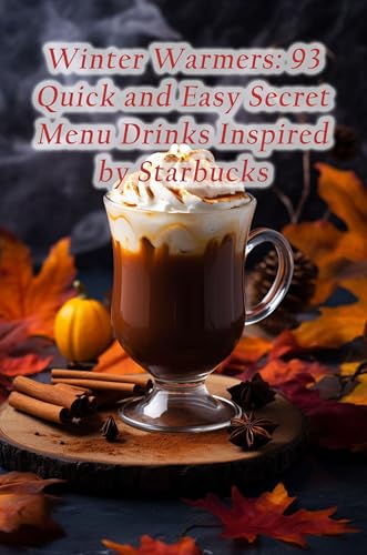 Winter Warmers: 93 Quick and Easy...