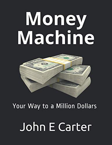 Money Machine: Your Way to a Million Dollars