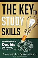The Key to Study Skills: Simple Strategies to Double Your Reading, Memory, and Focus 965773200X Book Cover