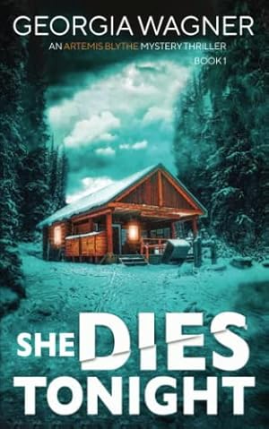 She Dies Tonight (An Artemis Blythe FBI Mystery Thriller)
