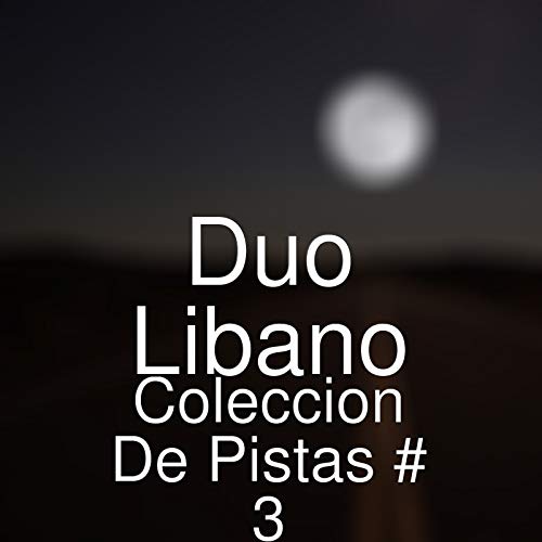 Play Coleccion De Pistas 3 by Duo Libano on Amazon Music