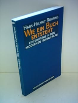Perfect Paperback Wie ein Buch entsteht: Eine Einfu¨hrung in den modernen Buchverlag (German Edition) [German] Book