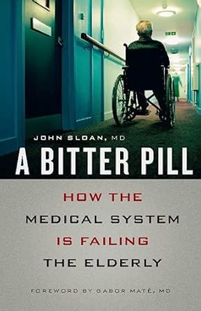 A Bitter Pill: How the Medical System Is Failing the Elderly book cover