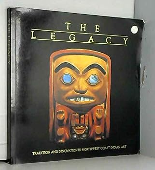 The legacy: Continuing traditions of Canadian northwest coast Indian art