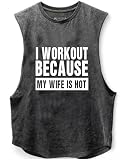 I Workout Because My Wife is Hot Scoop Bottom Cotton Tank,Novelty Sleeveless T-Shirt,Fitness Heavy Duty Training Tank Top Black