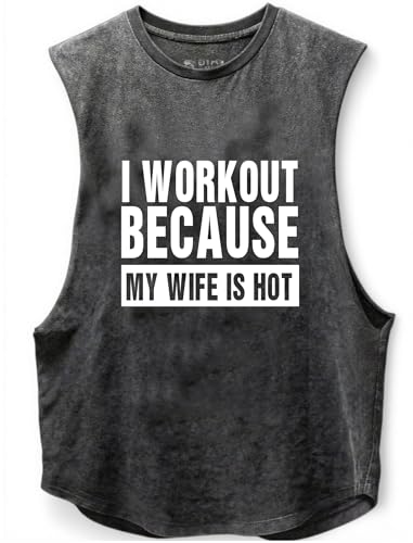 I Workout Because My Wife is Hot Scoop Bottom Cotton Tank,Novelty Sleeveless T-Shirt,Fitness Heavy Duty Training Tank Top Black