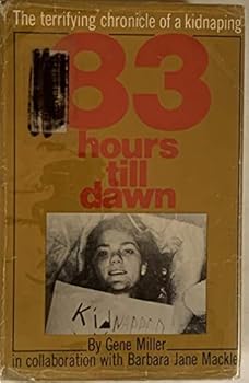 Hardcover 83 Hours Till Dawn the Terrifying Chronicle of a Kidnapping Book