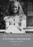 High Tide and the Heron Dived:A Totnes Childhood 0952835916 Book Cover