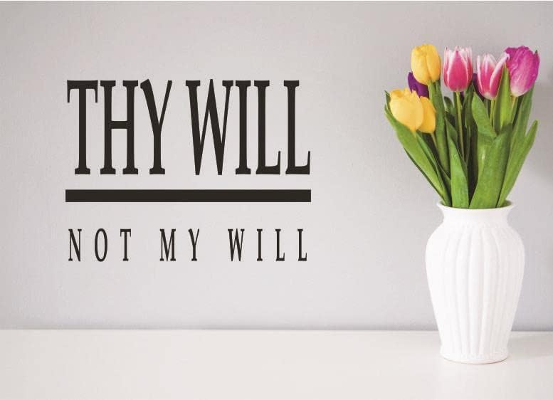 Design With Vinyl Home Wall Decals - They Will Not Will My Will Religious Wall Decal Removable Wall Sticker Home Decoration - Size: 17 in x 22 in 17 In x 22 in Black