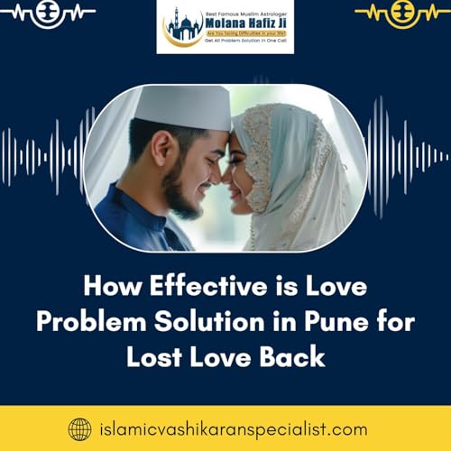 How Effective is Love Problem Solution in Pune for Lost Love Back