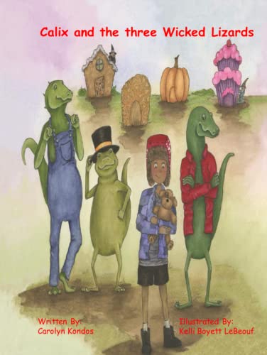 Calix and the Three Wicked Lizards