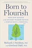 Born to Flourish: How New Science and Ancient Wisdom Reveal a Simple