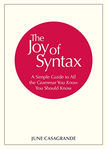 Télécharger The Joy of Syntax: A Simple Guide to All the Grammar You Know You Should Know (English Edition) Livre eBook France