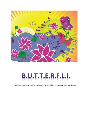 B.U.T.T.E.R.F.L.I: A blended unique trust that encourages respectable