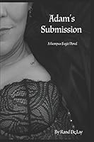 Adam's Submission: A Tempus Fugit Story 1521969256 Book Cover