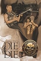 Die Die: The Complete Trilogy: City of Death, The Road Warriors, and Death Valley 1734088486 Book Cover