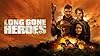 LONG GONE HEROES #1