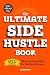 The Ultimate Side Hustle Book: 450 Moneymaking Ideas for the Gig Economy