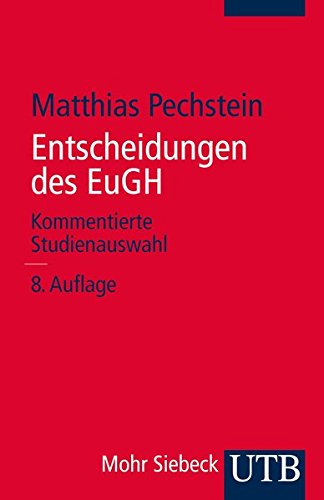 Entscheidungen des EuGH: Kommentierte Studienauswahl Entscheidungen des EuGH: Kommentierte Studienauswahl