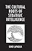 The Cultural Roots of Strategic Intelligence (Philosophy and Cultural Identity)